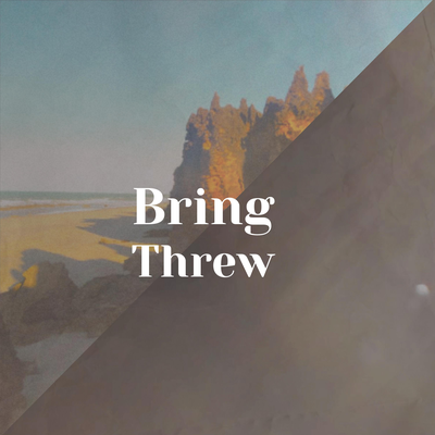 Bring Threw's cover