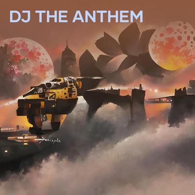 Dj the Anthem's cover