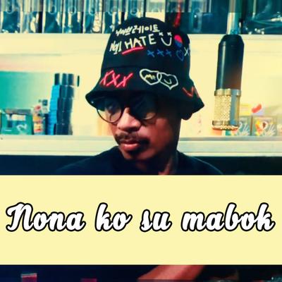 Nona ko su mabok's cover