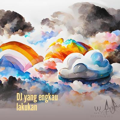 Dj Yang Engkau Lakukan's cover