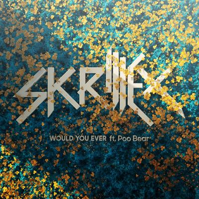 Would You Ever By Skrillex, Poo Bear's cover