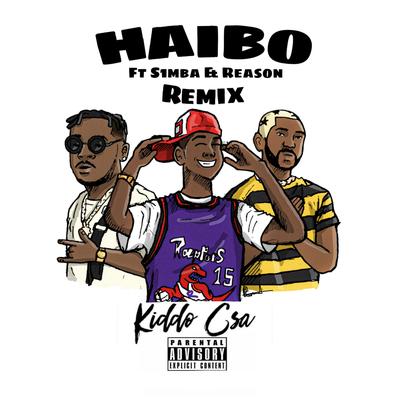 Haibo (feat. S1mba & Reason) [Remix] By Kiddo CSA, Reason, S1mba's cover