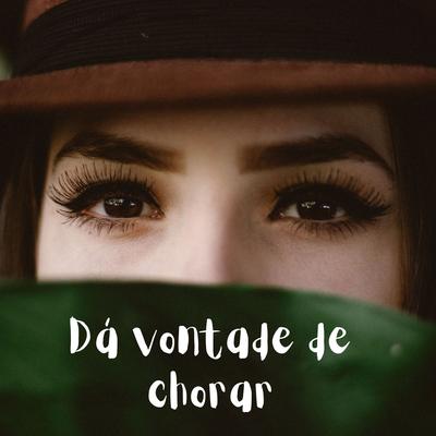 Dá Vontade de Chorar By love reggae Brazil's cover