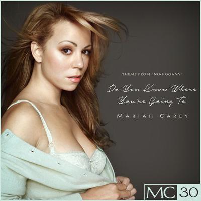 Do You Know Where You're Going To (Theme from "Mahogany") By Mariah Carey's cover