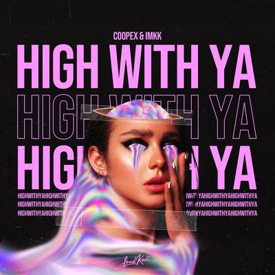 High with Ya By Coopex, IMKK's cover