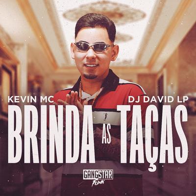 Brinda as Taças By Kevin MC, DJ David LP's cover