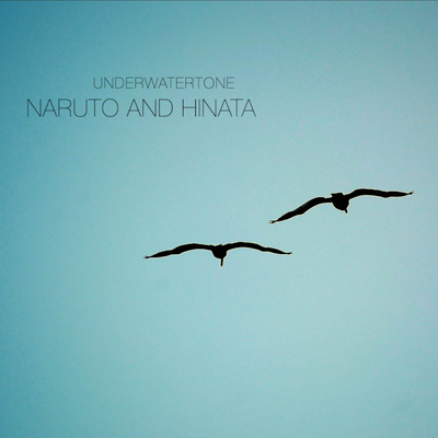 Naruto and Hinata (From "The Last: Naruto The Movie") (Instrumental) By Underwatertone's cover