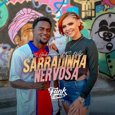 Sarradinha Nervosa By MC Gabluca, MC Kelly's cover