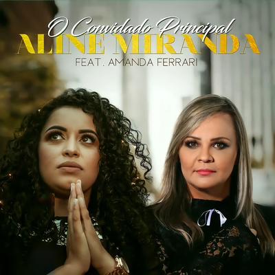 O Convidado Principal By Aline Miranda, Amanda Ferrari's cover