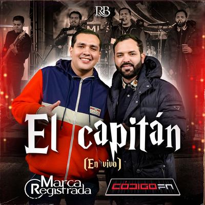 El Capitán  (En Vivo) By Grupo Marca Registrada's cover