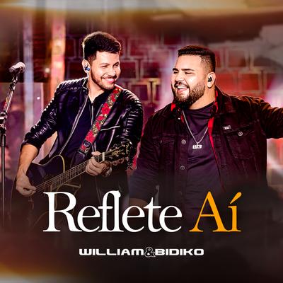 Reflete Aí (Ao Vivo) By William & Bidiko's cover