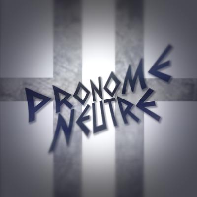 Pronome Neutre's cover