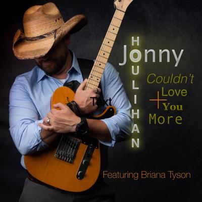 Couldn't Love You More By Briana Tyson, Jonny Houlihan's cover