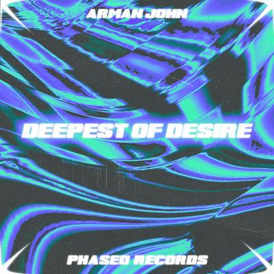 The Deepest Of Desire By Arman John's cover