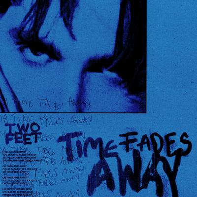 Time Fades Away By Two Feet's cover