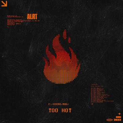 Too Hot By ALRT's cover