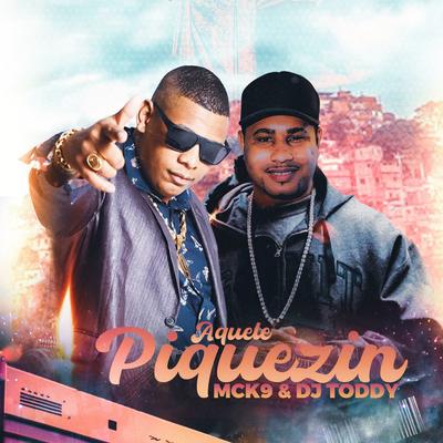 Aquele Piquezin By Dj Toddy, MC K9's cover