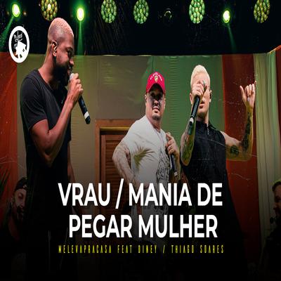 Vrau / Mania de Pegar Mulher (Ao Vivo) By Diney, Me leva pra casa, Thiago Soares's cover