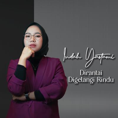 Dirantai Digelangi Rindu By Indah Yastami's cover