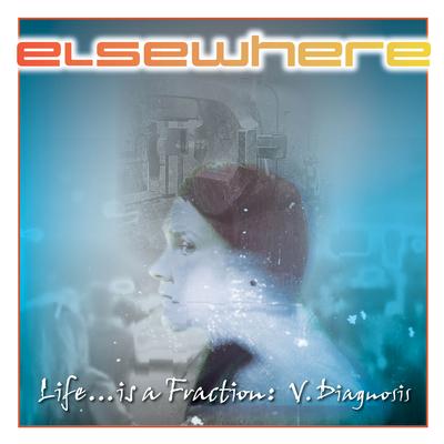 Life...is a Fraction: V. Diagnosis By Elsewhere's cover