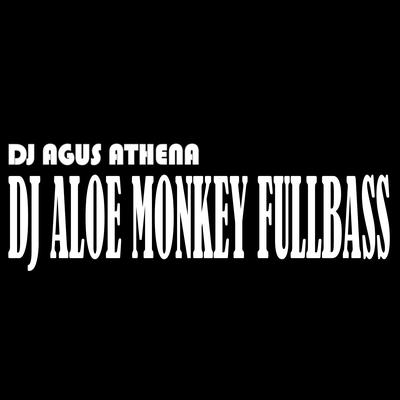 Dj Aloe Monkey Fullbass's cover