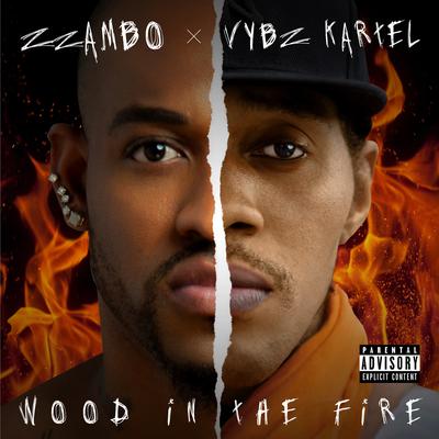 Wood in the Fire By Zzambo, Vybz Kartel's cover