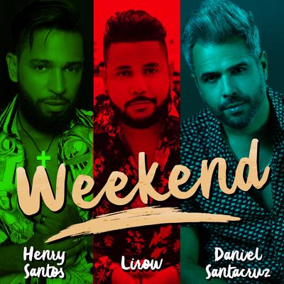 Weekend (Single) By Henry Santos, Lirow, Daniel Santacruz's cover