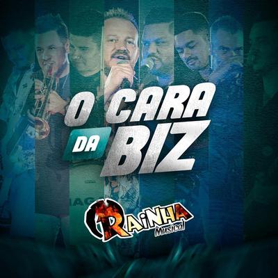 O Cara da Biz By Rainha Musical's cover