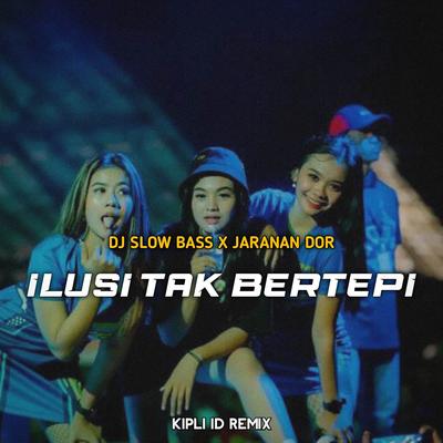 DJ ILUSI TAK BERTEPI SLOW BASS X JARANAN DOR's cover