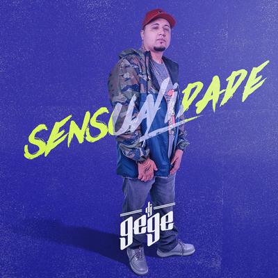 Sensualidade By DJ Gege's cover