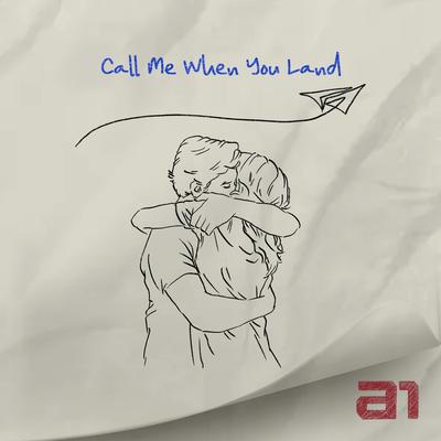 Call Me When You Land By A1's cover