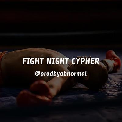 fight night cypher By ProdByAbnormal's cover