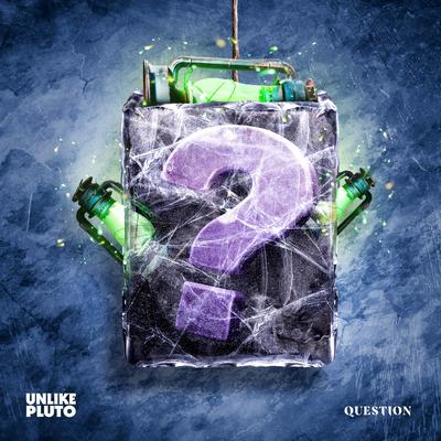 Question By Unlike Pluto's cover