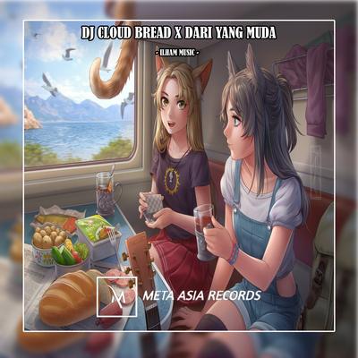 DJ CLOUD BREAD / DARI YANG MUDA's cover