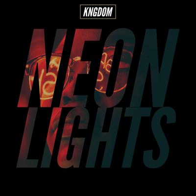 Neon Lights By Kngdom's cover