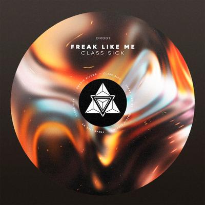 Freak Like Me By Class Sick's cover