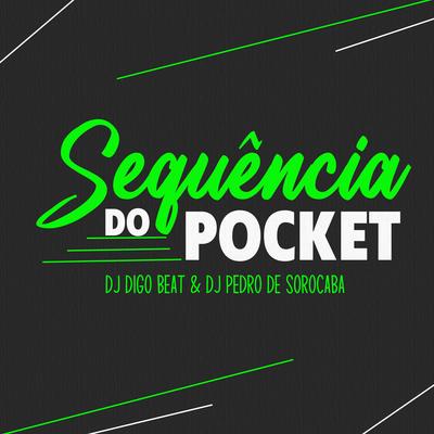 Sequência do Pocket By DJ Digo Beat, DJ Pedro de Sorocaba's cover