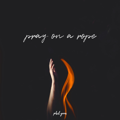 Pray On A Rope By Phil Yoon's cover
