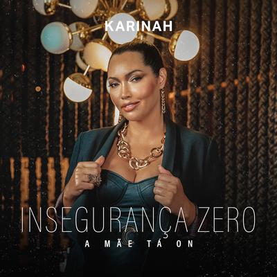 Insegurança Zero (A Mãe Tá On) By Karinah's cover