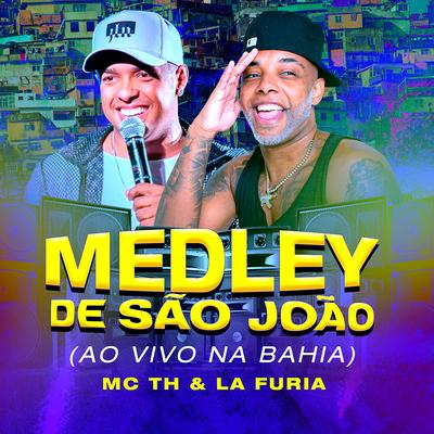 Medley de São João (Ao Vivo na Bahia) By Mc Th, La Furia's cover