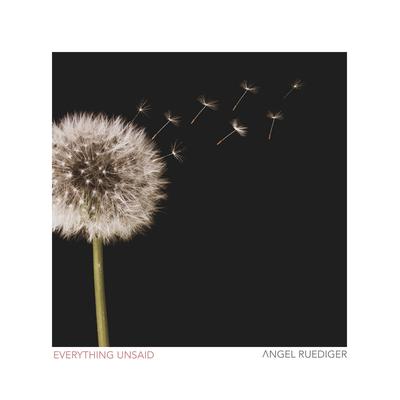 Everything Unsaid By Angel Ruediger's cover