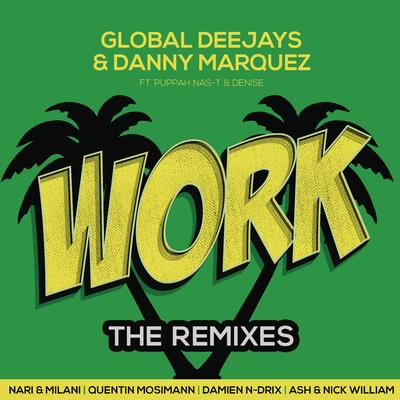 Work (feat. Puppah Nas-T & Denise) (Nari & Milani Remix Radio Edit) By Global Deejays, Danny Marquez, Puppah Nas-T, DENISE's cover