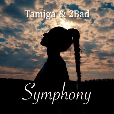 Symphony By Tamiga & 2Bad's cover