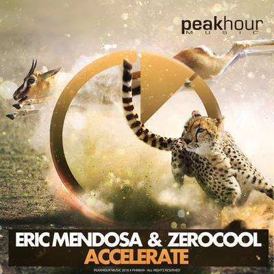 Accelerate (Original Mix) By Eric Mendosa, ZEROCOOL's cover