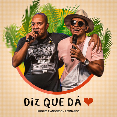 Diz Que Dá By Rugles, Anderson Leonardo, Molejo's cover