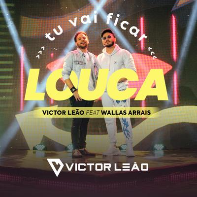 Tu Vai Ficar Louca By Victor Leão, Wallas Arrais's cover