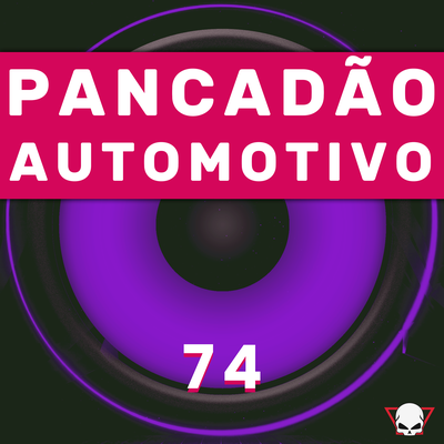 Pancadão Automotivo 74 By Fabrício Cesar's cover