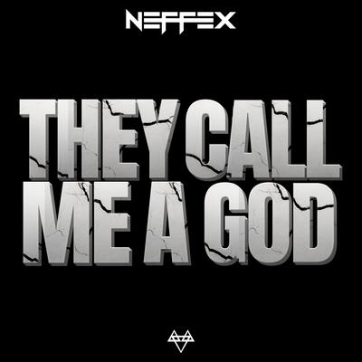 They Call Me a God By NEFFEX's cover