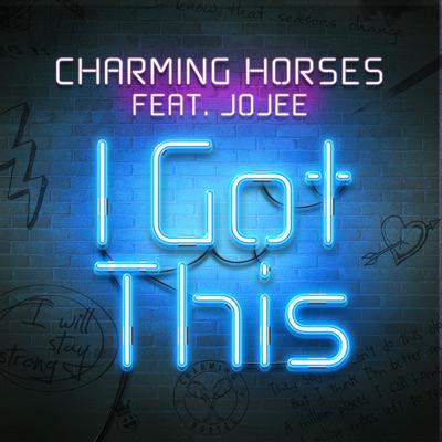 I Got This (feat. Jojee) By Charming Horses, Jojee's cover