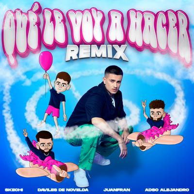 Qué Le Voy a Hacer (feat. Adso Alejandro) (Remix)'s cover